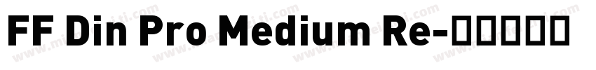 FF Din Pro Medium Re字体转换